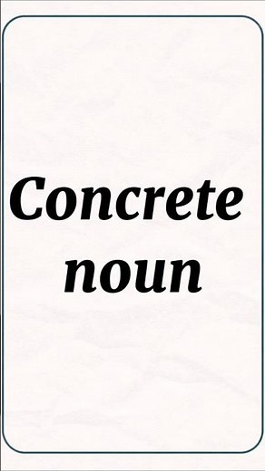 What Is a Concrete Noun? Clear Explanation with Examples
