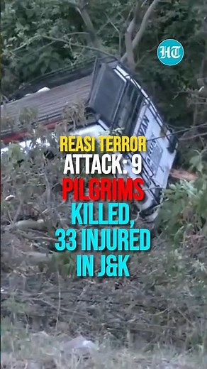 Reasi Terror Attack: 9 Pilgrims Killed, 33 Injured In J&K
