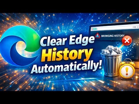 How to set Microsoft Edge to automatically clear browsing history when you close it