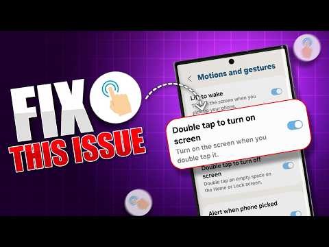 How to fix Double Tap to Turn On Not Working on Galaxy Phone