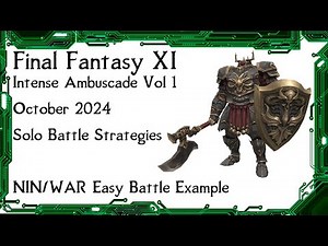 FFXI - Intense Ambuscade Vol One October 2024 Battle Strategies and Easy Solo Battle Example
