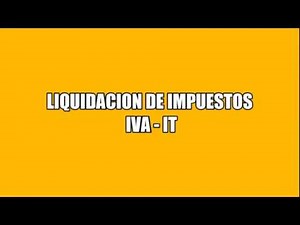 LIQUIDACION IMPUESTOS IVA - IT, CONTABILIDAD