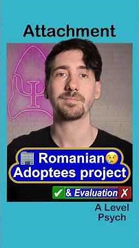 The Romanian Orphan Studies 🇷🇴 (13/14) Attachment - AQA Psychology Paper 1
