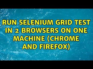Run selenium grid test in 2 browsers on one machine (Chrome and Firefox)
