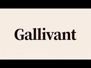 Gallivant Meaning and Definition