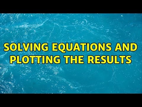Solving equations and plotting the results