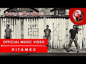 Andra And The Backbone - Hitamku [Official Music Video]