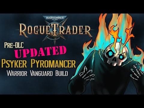 [Updated July 2024] Rogue Trader Pyromancer Psyker Tank Build! [[Lite Spoilers]