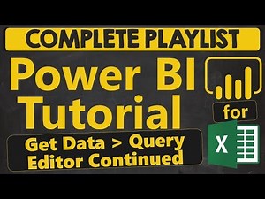 Power BI Tutorial for Beginners: Get Data. Query Editor Continued... (1.1.3)