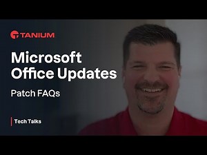 Microsoft Office Updates - Patch FAQs - Tanium Tech Talks #78