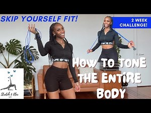 2 Week Challenge: How To Skip Yourself Fit - The Ultimate Guide To Extreme Stamina & Toned Muscle