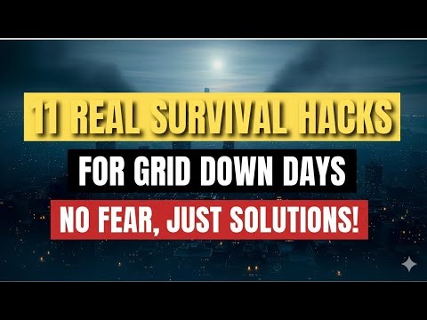 11 Real Survival Hacks for Grid Down Days No Fear, Just Solutions!