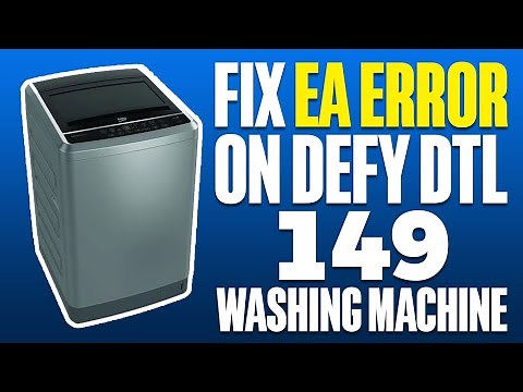 How To Fix EA Error On Defy DTL 149 Washing Machine (2025)