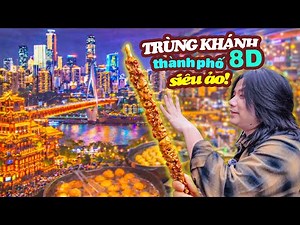 Khoa Pug choáng ngợp trước thành phố 8D siêu ảo😲 đầu tiên của Trung Quốc | Trùng Khánh FoodTour!