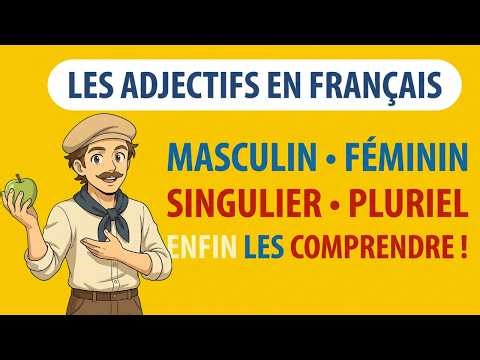 French Adjectives Explained: Agreement and Rules Made Easy (Slow French)
