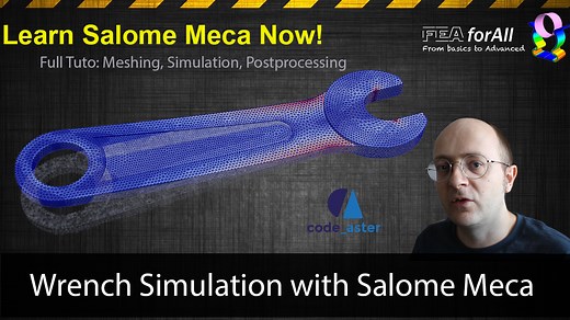 [Full Tutorial] Linear Static FEA Simulation of a Wrench with Salome Meca -- FEAForall