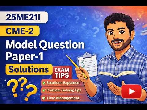25ME21I - CME-2 Model QP -1 - Solutions
