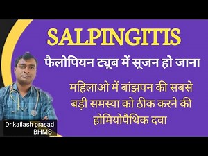 Salpingitis causes symptoms and it's medicine Best medicine for salpingitis #drkailashprasad