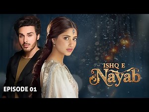 Ishq E Nayaab - Episode 01 | Ahsan Khan, Sajal Ali, Sarah Khan | Latest Pakistani Drama