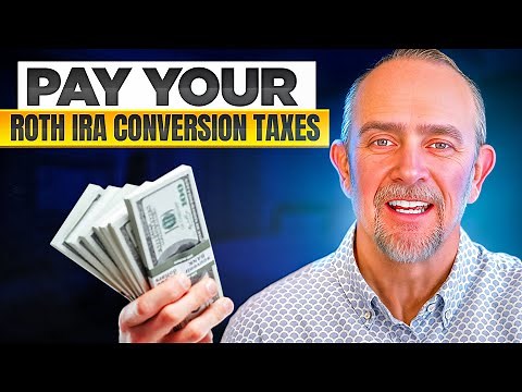 How to Pay Taxes on Your Roth IRA Conversion