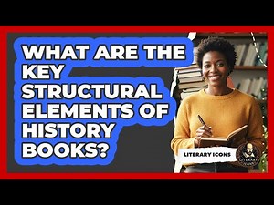 What Are The Key Structural Elements Of History Books?
