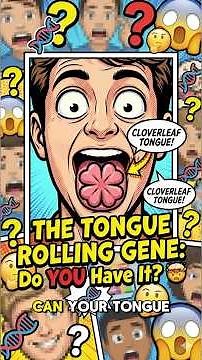 The Tongue Rolling Gene Do YOU Have It