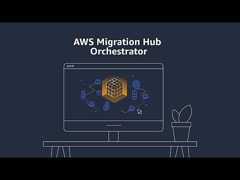 Introducing AWS Migration Hub Orchestrator | Amazon Web Services