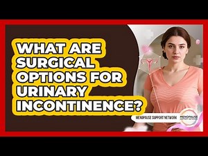 What Are Surgical Options For Urinary Incontinence?