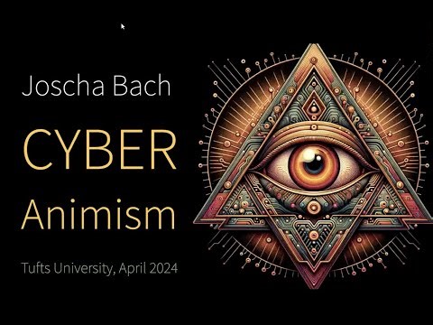 Cyber Animism by Joscha Bach