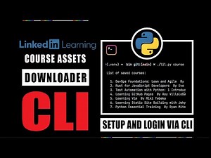 Linkedin Learning Course Asset Downloader CLI - Part 1 Setup and Login Via CLI (ARCHIVED)