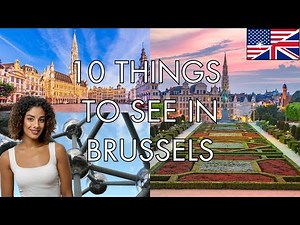 10 Things to See in BRUSSELS – TRAVEL GUIDE