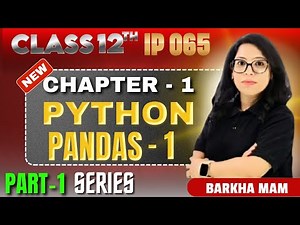 📊 Class 12 IP Python Pandas I Series Explained in 1 Shot! Score 💯 | Practical + Theory | Barkha Mam