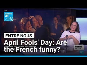 April Fools' Day 'à la française': Are the French funny? • FRANCE 24 English