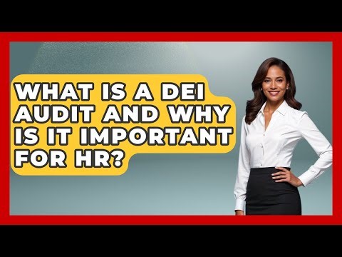 What Is A DEI Audit And Why Is It Important For HR? - Office Wellness Insights