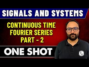 Signals and Systems | Continuous Time Fourier Series (Part 2) in One Shot | GATE 2023