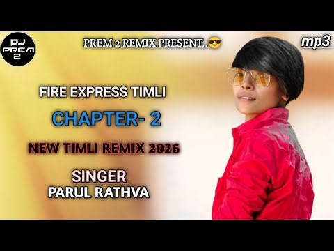 fire express chapter-2 full track parul rathva 2026 full remix timli 2026