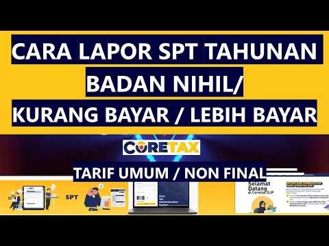 Cara Lapor SPT Tahunan Badan Online di Coretax (Nihil / Kurang Bayar / Lebih Bayar)