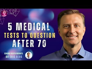 5 Medical Tests to Question After 70 Dr.Eric Berg Dc