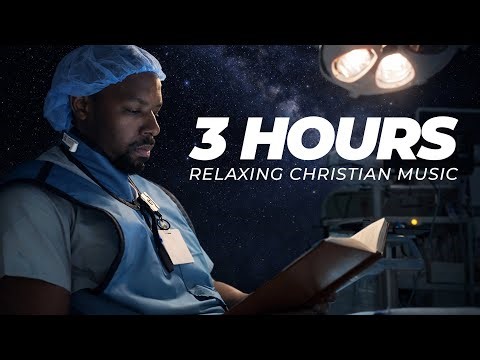 3 Hours Of Relaxing Christian Music
