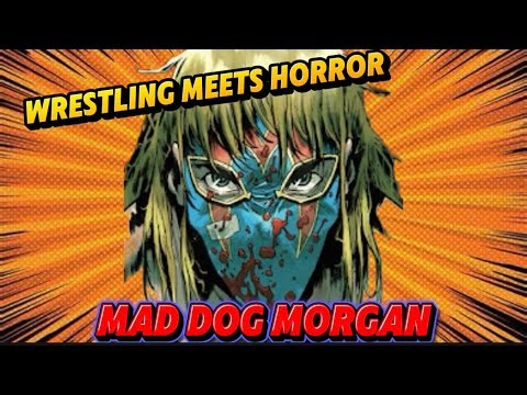Mad Dog Morgan: The Wrestling Horror Comic You Didn’t Know You Needed | Adam Lawson Interview