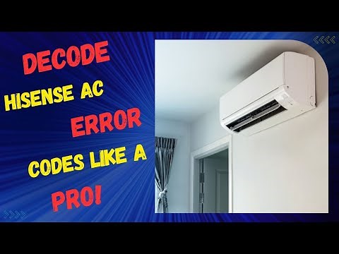 Decode Hisense AC Error Codes Like a Pro!