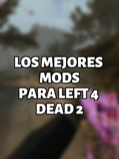 Los mejores mods de L4D2 que DEBES probar