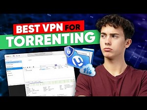 Best VPN for Torrenting: Keep Your Downloads Completely Anonymous