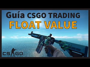 TODO sobre el FLOAT VALUE (Índice de desgaste) | Guía CSGO Trading #01
