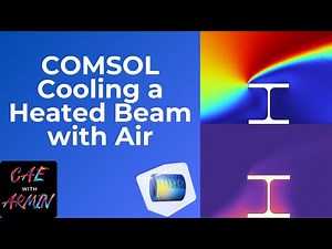 COMSOL Tutorial: Cooling a Heated Beam | Transient Heat Transfer in Solids and Fluids
