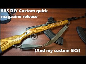SKS DIY Custom quick magazine release (And my custom SKS)