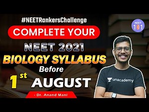 Complete Your NEET Biology Syllabus Before 1st August | Know How | NEET 2021 | Dr. Anand Mani