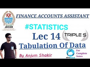 Lec 14 - Tabulation of Data by Anjum Sir #Statistics - Finance Accounts Assistant