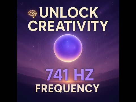 741 Hz | Unlock Creativity & Mental Clarity | Problem Solving Frequency | Solfeggio Healing Music ✨🧠