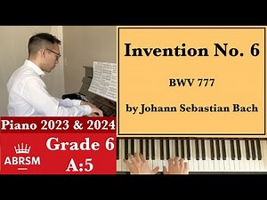 ABRSM Piano 2025-2026 Grade 6, A:5 Bach: Invention No. 6 in E Major BWV 777 [Piano Tutorial]